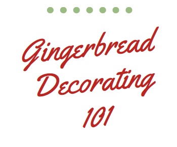 gingerbread decorating 101 in red letters